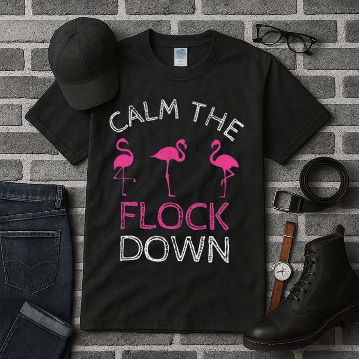 Calm The Flock Down Flamingo Summer Gift Tall T-Shirt