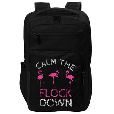 Calm The Flock Down Flamingo Summer Gift Impact Tech Backpack