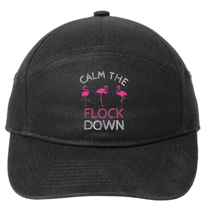 Calm The Flock Down Flamingo Summer Gift 7-Panel Snapback Hat