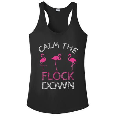 Calm The Flock Down Flamingo Summer Gift Ladies PosiCharge Competitor Racerback Tank