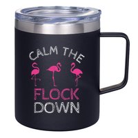 Calm The Flock Down Flamingo Summer Gift 12oz Stainless Steel Coffee Mug