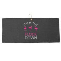 Calm The Flock Down Flamingo Summer Gift Large Microfiber Waffle Golf Towel