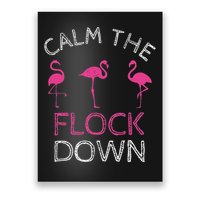 Calm The Flock Down Flamingo Summer Gift Poster
