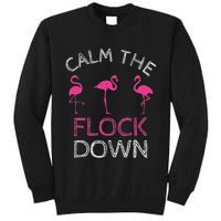Calm The Flock Down Flamingo Summer Gift Tall Sweatshirt