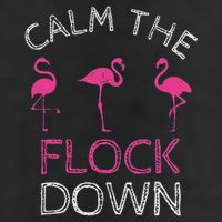 Calm The Flock Down Flamingo Summer Gift 25L Jumbo Tote