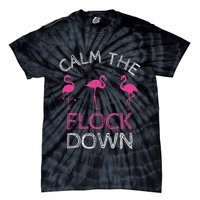 Calm The Flock Down Flamingo Summer Gift Tie-Dye T-Shirt