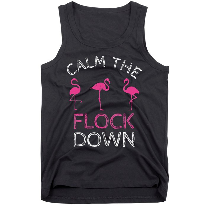 Calm The Flock Down Flamingo Summer Gift Tank Top