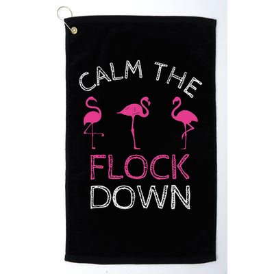 Calm The Flock Down Flamingo Summer Gift Golf Towel