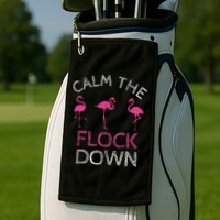 Calm The Flock Down Flamingo Summer Gift Golf Towel