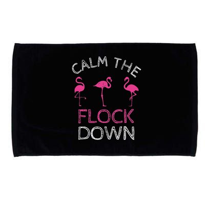 Calm The Flock Down Flamingo Summer Gift Microfiber Hand Towel