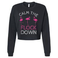 Calm The Flock Down Flamingo Summer Gift Cropped Pullover Crew