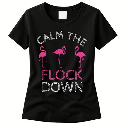 Calm The Flock Down Flamingo Summer Gift Womens T-Shirt