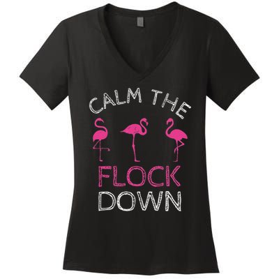 Calm The Flock Down Flamingo Summer Gift Women's V-Neck T-Shirt