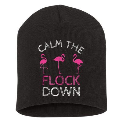 Calm The Flock Down Flamingo Summer Gift Short Acrylic Beanie