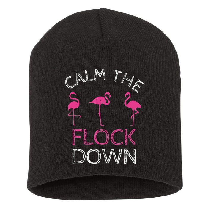 Calm The Flock Down Flamingo Summer Gift Short Acrylic Beanie