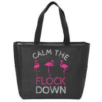 Calm The Flock Down Flamingo Summer Gift Zip Tote Bag
