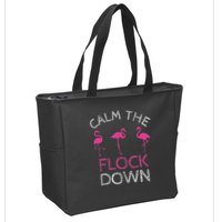 Calm The Flock Down Flamingo Summer Gift Zip Tote Bag