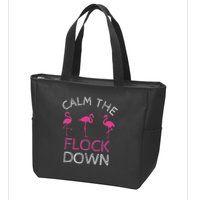 Calm The Flock Down Flamingo Summer Gift Zip Tote Bag
