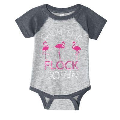 Calm The Flock Down Flamingo Summer Gift Infant Baby Jersey Bodysuit