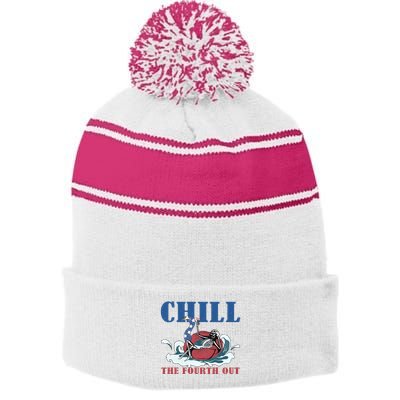 Chill The Fourth Out 4th Of July Stripe Pom Pom Beanie