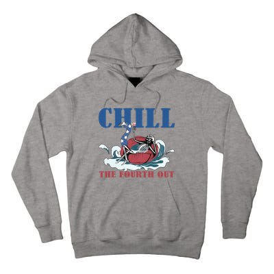 Chill The Fourth Out 4th Of July Tall Hoodie