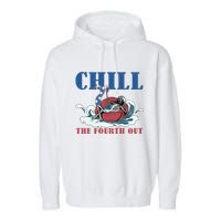 Chill The Fourth Out 4th Of July Garment-Dyed Fleece Hoodie