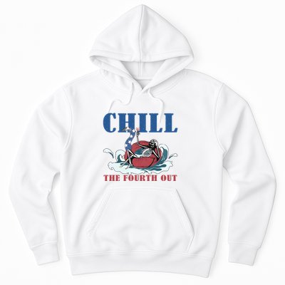 Chill The Fourth Out 4th Of July Hoodie