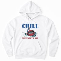 Chill The Fourth Out 4th Of July Hoodie
