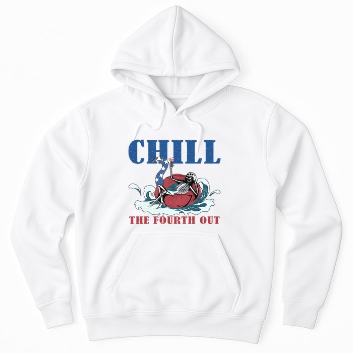 Chill The Fourth Out 4th Of July Hoodie