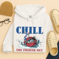 Chill The Fourth Out 4th Of July Hoodie