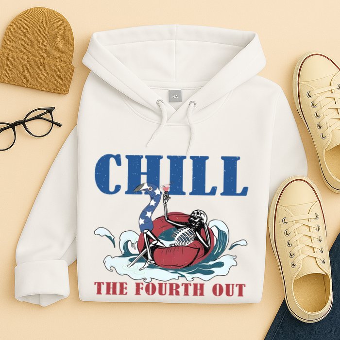 Chill The Fourth Out 4th Of July Hoodie