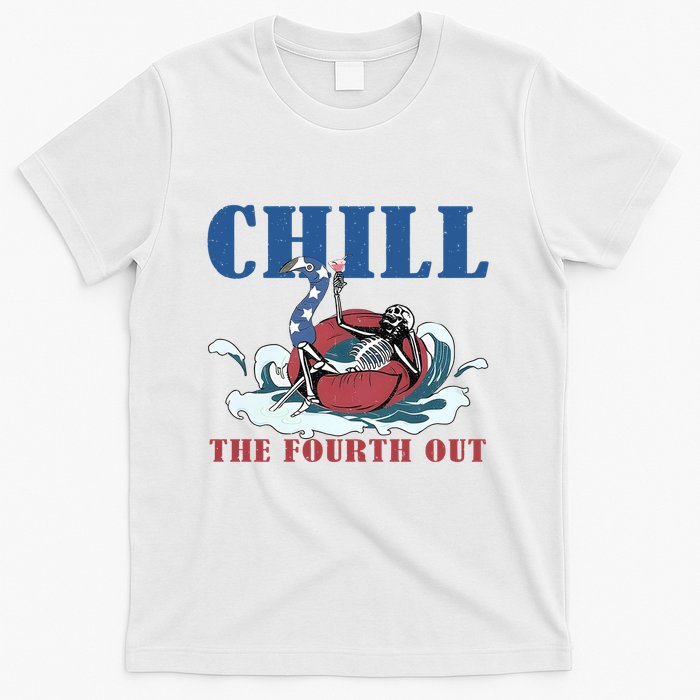 Chill The Fourth Out 4th Of July T-Shirt