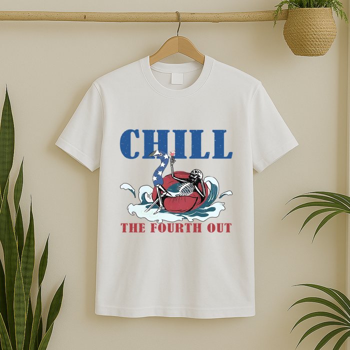 Chill The Fourth Out 4th Of July T-Shirt