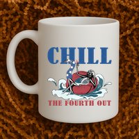 Chill The Fourth Out 4th Of July Mug
