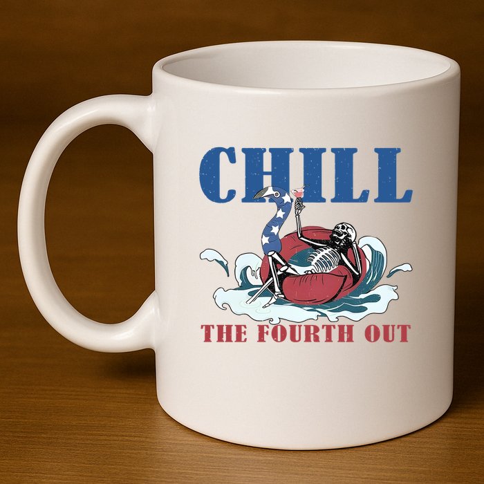 Chill The Fourth Out 4th Of July 11oz C Handle Ceramic Mug