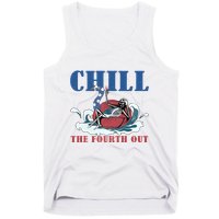 Chill The Fourth Out 4th Of July Tank Top