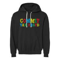 Commit Tax Fraud Funny Garment-Dyed Fleece Hoodie