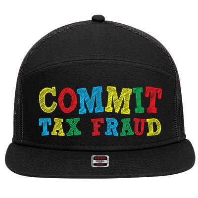Commit Tax Fraud Funny 7 Panel Mesh Trucker Snapback Hat