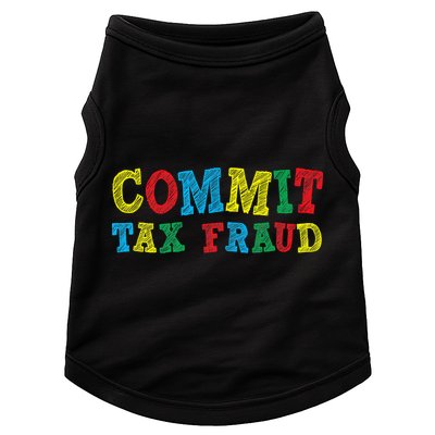 Commit Tax Fraud Funny Doggie Tank