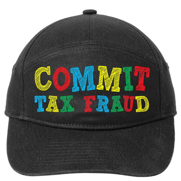 Commit Tax Fraud Funny 7-Panel Snapback Hat