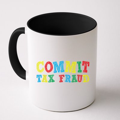Commit Tax Fraud Funny Mug