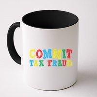Commit Tax Fraud Funny Mug