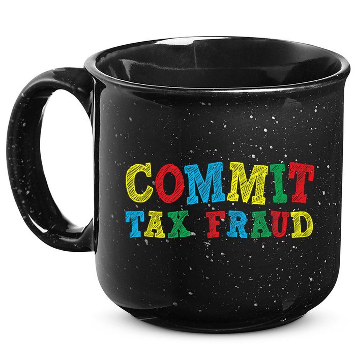 Commit Tax Fraud Funny 15oz Campfire Ceramic Mug