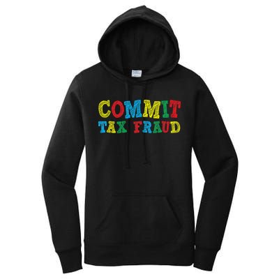 Commit Tax Fraud Funny Women's Pullover Hoodie