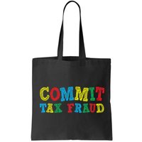 Commit Tax Fraud Funny Bag