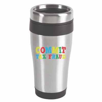 Commit Tax Fraud Funny 16oz Travel Tumbler