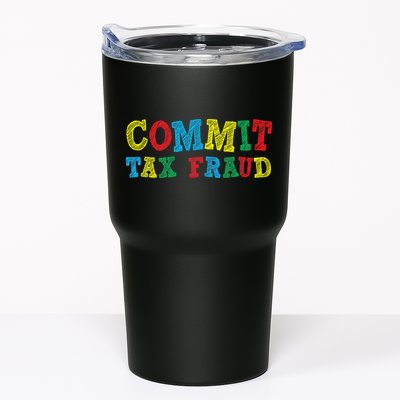 Commit Tax Fraud Funny Tumbler