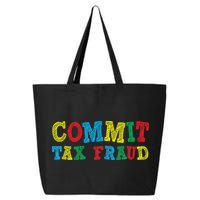 Commit Tax Fraud Funny 25L Jumbo Tote