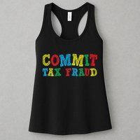 Commit Tax Fraud Funny Womens Tank Top