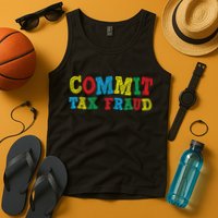 Commit Tax Fraud Funny Tank Top